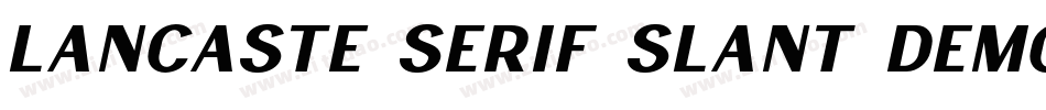 Lancaste Serif Slant Demo字体转换